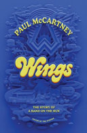 "Wings: the Story of a Band on the Run"