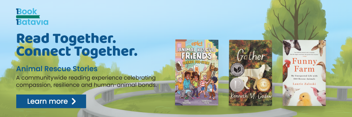 Read Together. Connect Together. Animal Rescue Stories. A communitywide reading experience celebrating compassion, resilience and human-animal bonds.